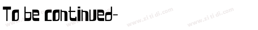 To be continued字体转换